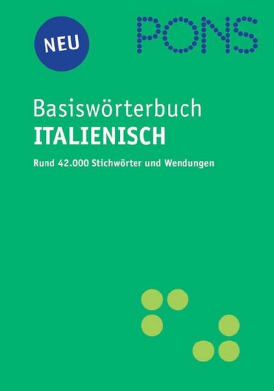 PONS Basiswörterbuch Italienisch: Italienisch - Deutsch / Deutsch - Italienisch. Rund 42.000 Stichwörter und Wendungen