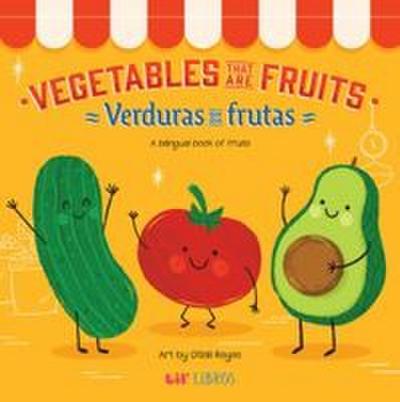 Vegetables That Are Fruits (Bilingual: English/Spanish)