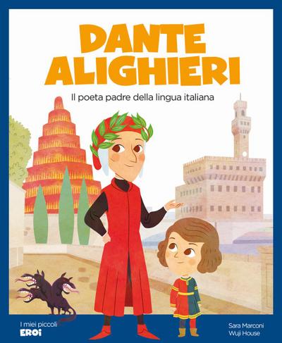 Dante Alighieri. Il poeta padre della lingua italiana