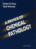 PRIMER OF CHEMICAL PATHOLOGY,A