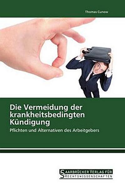 Die Vermeidung der krankheitsbedingten Kündigung