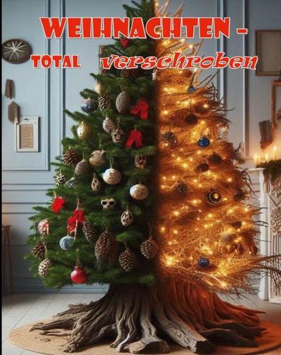 Weihnachten - Total verschroben