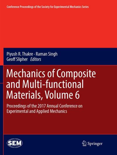 Mechanics of Composite and Multi-functional Materials, Volume 6