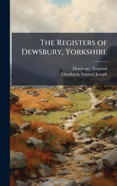 The Registers of Dewsbury, Yorkshire