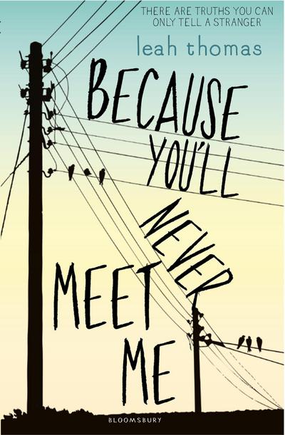 Because You’ll Never Meet Me