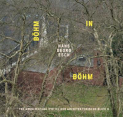 Hans Georg Esch. Böhm in Böhm - Der architektonische Blick II / The Architectural Eye II