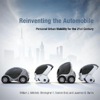 Reinventing the Automobile – Personal Urban Mobility for the 21st Century