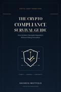 The Crypto Compliance Survival Guide