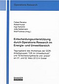 Entscheidungsunterstützung durch Operations Research im Energie- und Umweltbereich