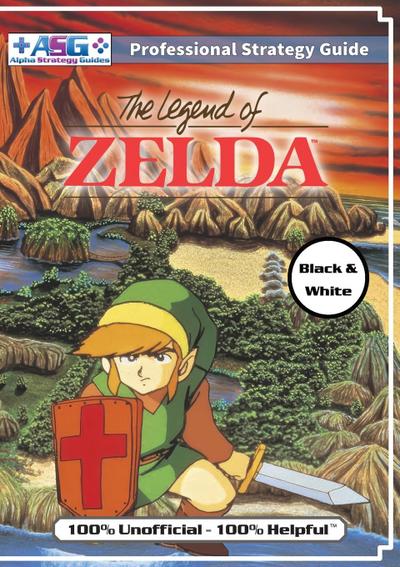 The Legend of Zelda (NES Classic) Strategy Guide Book (Black and White Budget-Friendly Edition)