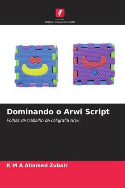 Dominando o Arwi Script - K M A Ahamed Zubair