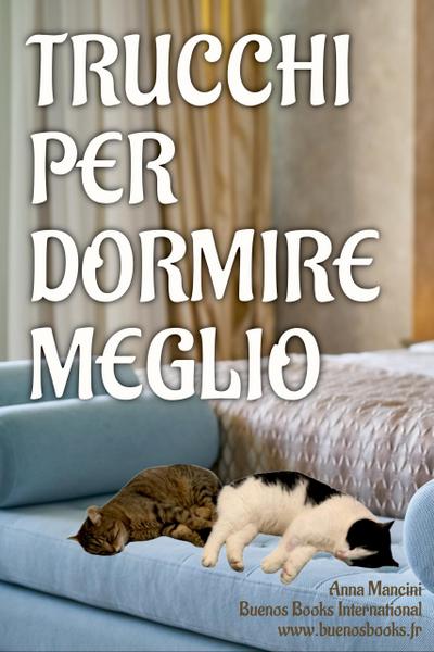 Trucchi Per Dormire Meglio (Sogni e Realtà, #1)