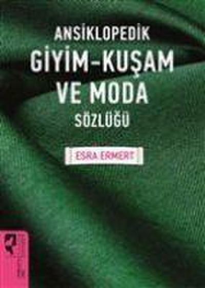 Ansiklopedik Giyim - Kusam ve Moda Sözlügü