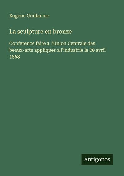 La sculpture en bronze