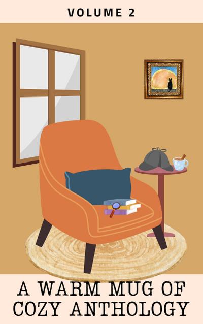 A Warm Mug of Cozy Anthology: Volume 2