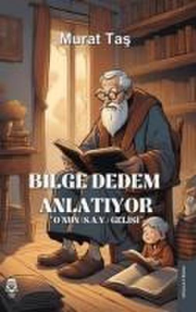 Bilge Dedem Anlatiyor