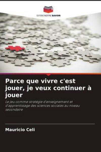 Parce que vivre c’est jouer, je veux continuer à jouer