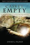 CASKET EMPTY God’s Plan of Redemption through History