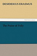 The Praise of Folly