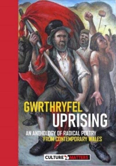 Matters, C: Gwrthryfel / Uprising! - An Anthology of Radical