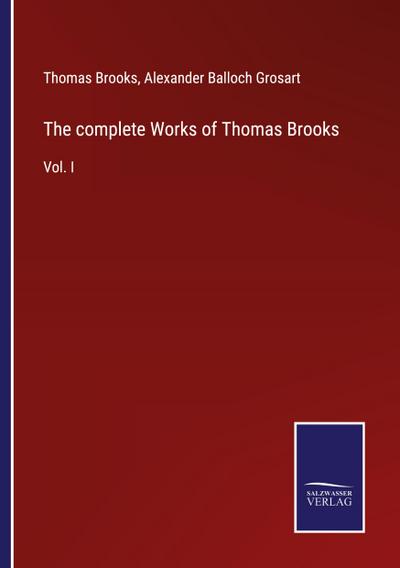 The complete Works of Thomas Brooks