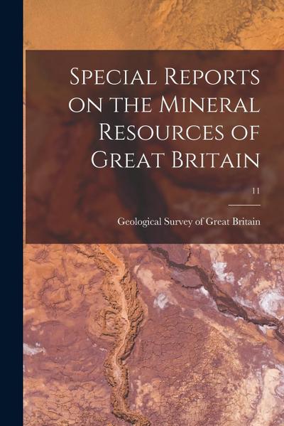 Special Reports on the Mineral Resources of Great Britain; 11
