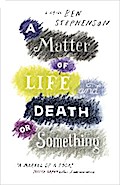 A Matter of Life and Death or Something