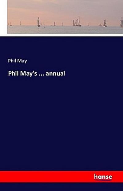 Phil May’s ... annual