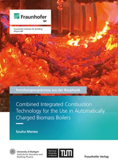 Combined Integrated Combustion Technology for the Use in Automatically Charged Biomass Boilers