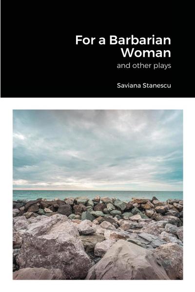 For a Barbarian Woman and other plays
