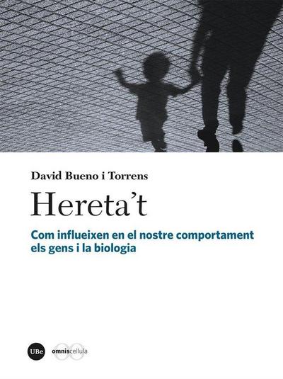 Hereta’t : com influeixen en el nostre comportament els gens i la biologia
