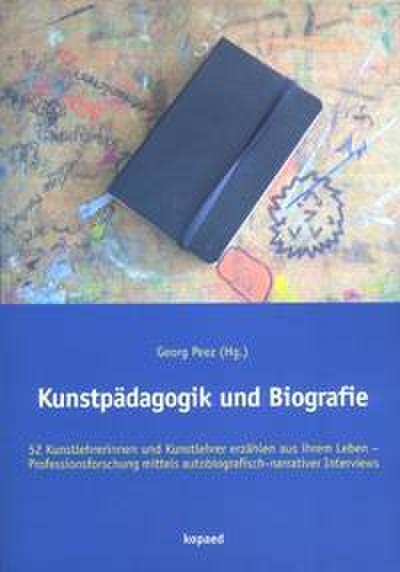 Kunstpädagogik und Biografie
