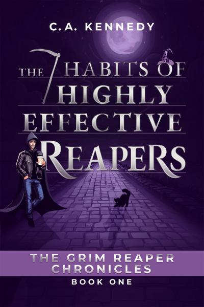 The 7 Habits of Highly Effective Reapers (The Grim Reaper Chronicles, #1)
