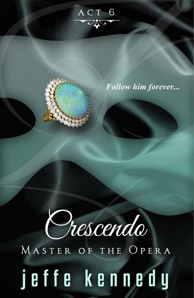 Master of the Opera, Act 6: Crescendo