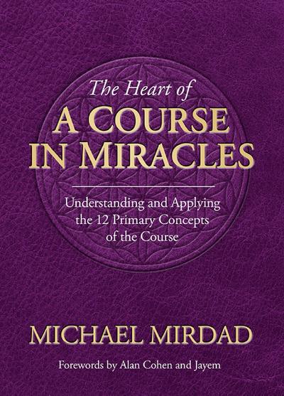 Heart of A Course in Miracles