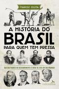 A história do Brasil para quem tem pressa