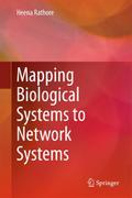 Mapping Biological Systems to Network Systems