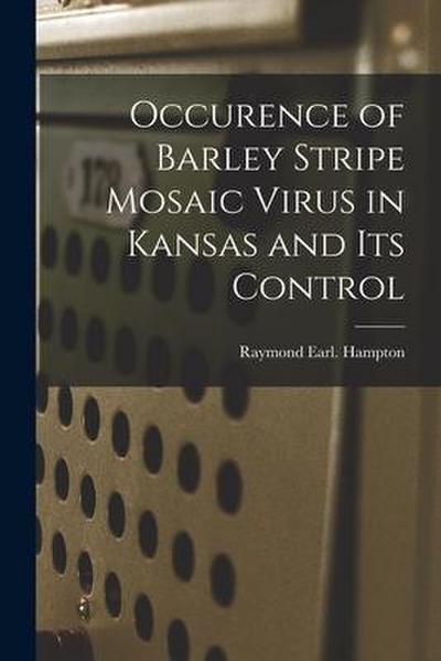 Occurence of Barley Stripe Mosaic Virus in Kansas and Its Control