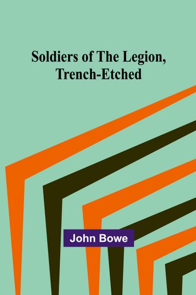 Soldiers of the Legion, Trench-Etched