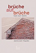 brüche - aufbrüche: Gedichte und Fotografien