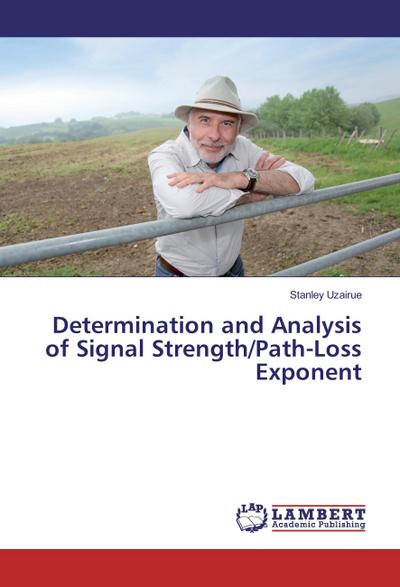Determination and Analysis of Signal Strength/Path-Loss Exponent