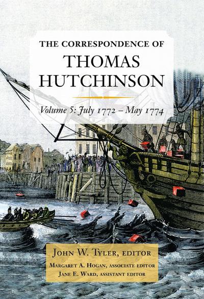 The Correspondence of Thomas Hutchinson, Volume 5