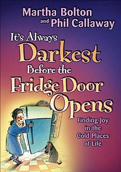 It’s Always Darkest Before the Fridge Door Opens