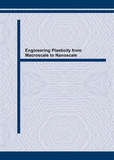 Engineering Plasticity from Macroscale to Nanoscale