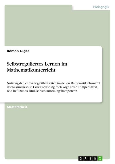 Selbstreguliertes Lernen im Mathematikunterricht
