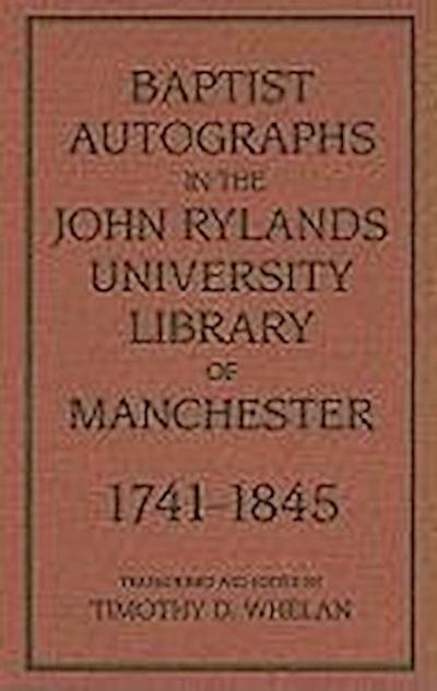 Baptist Autographs in the John Rylands University Library of Manchester, 1741-1845