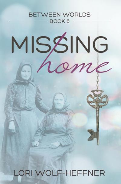Missing Home (Between Worlds, #6)