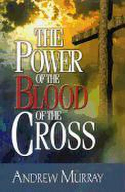 The Power of the Blood of the Cross