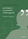 Partizipativ, prozesshaft, hoffnungsvoll