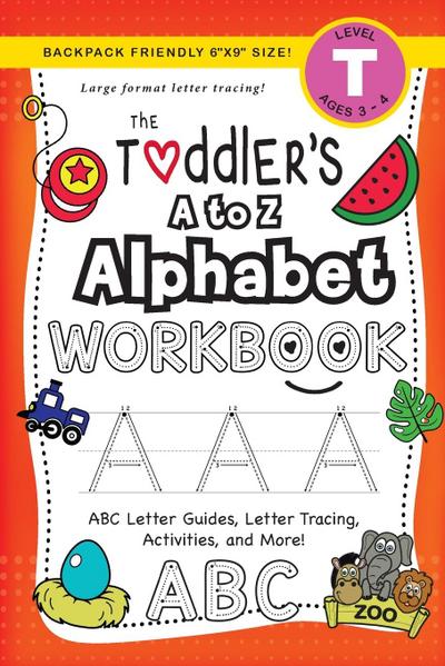 The Toddler’s A to Z Alphabet Workbook